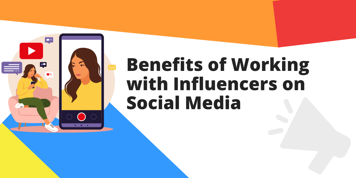 Benefits of Working with Influencers on Social Media