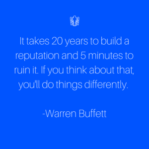 it-takes-20-years-to-build-a-reputation-and-5-minutes-to-ruin-it-if-you-think-about-that-youll-do-things-differently-warren-buffett-4